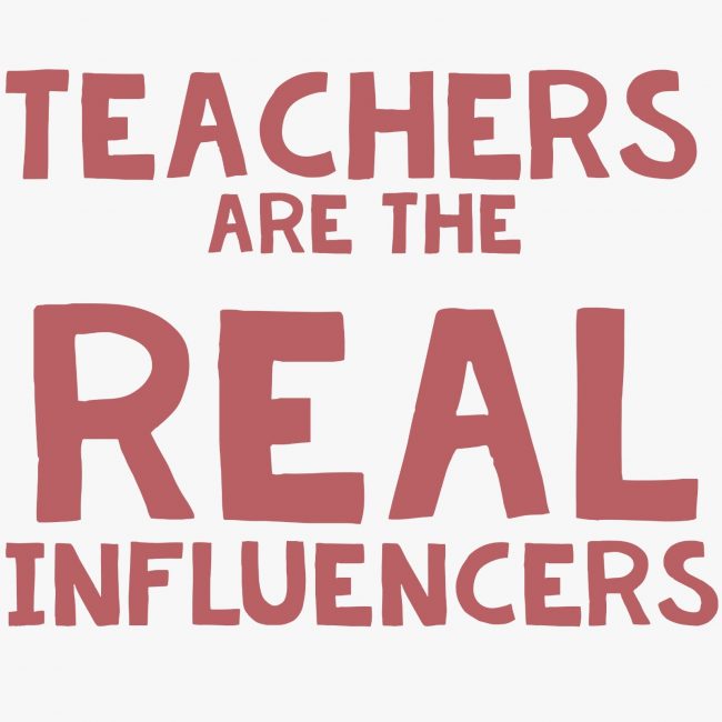 teachers are influencers
